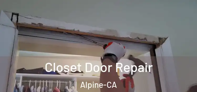  Closet Door Repair Alpine-CA