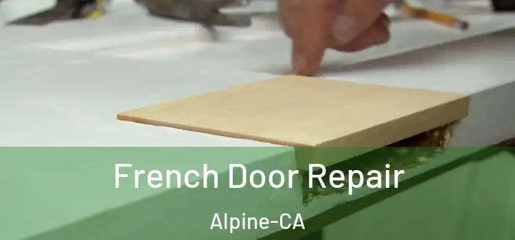  French Door Repair Alpine-CA
